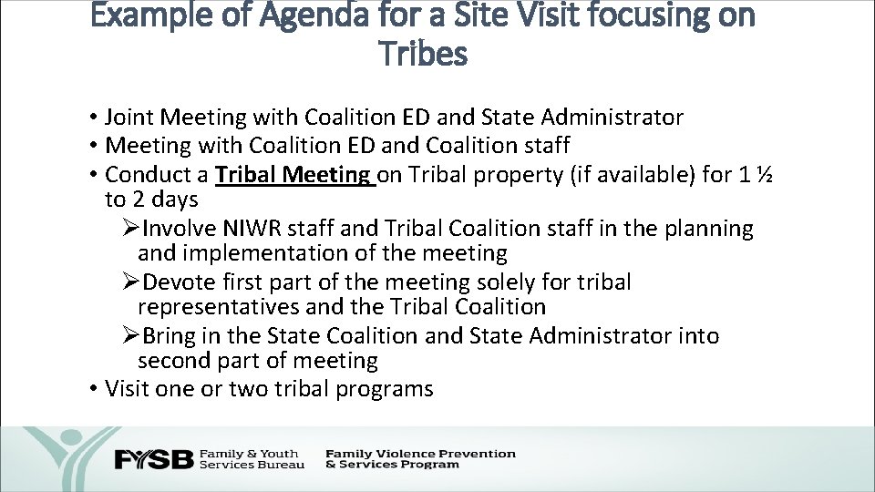 Example of Agenda for a Site Visit focusing on Tribes • Joint Meeting with