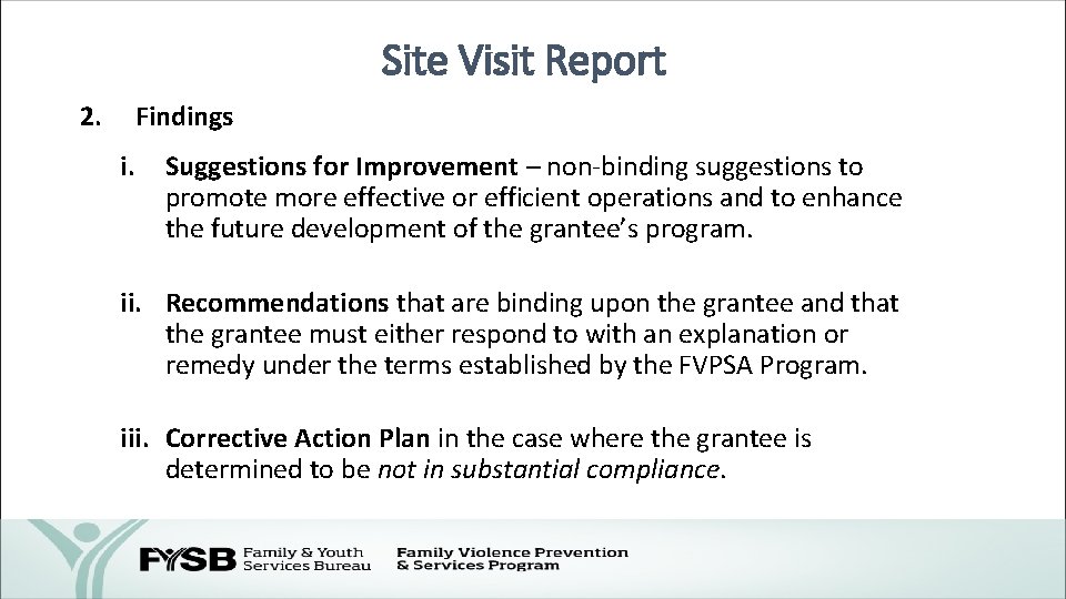 Site Visit Report 2. Findings i. Suggestions for Improvement – non-binding suggestions to promote