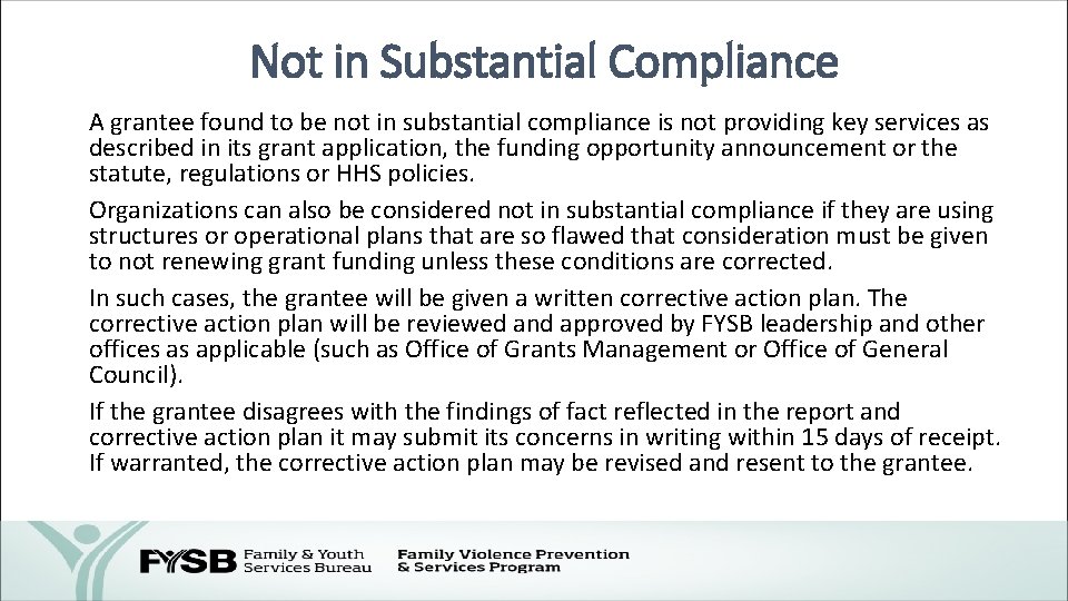 Not in Substantial Compliance A grantee found to be not in substantial compliance is