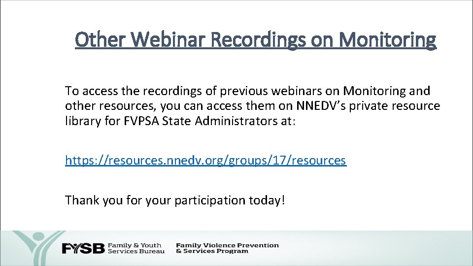 Other Webinar Recordings on Monitoring To access the recordings of previous webinars on Monitoring