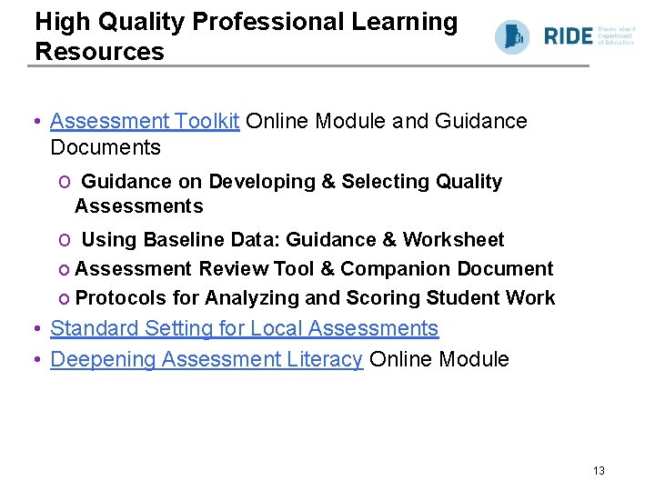 High Quality Professional Learning Resources • Assessment Toolkit Online Module and Guidance Documents o