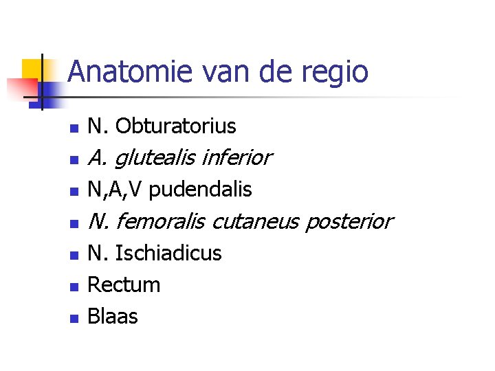 Anatomie van de regio n N. Obturatorius n A. glutealis inferior n N, A,