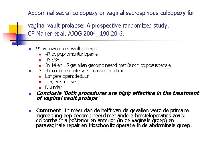 Abdominal sacral colpopexy or vaginal sacrospinous colpopexy for vaginal vault prolapse: A prospective randomized