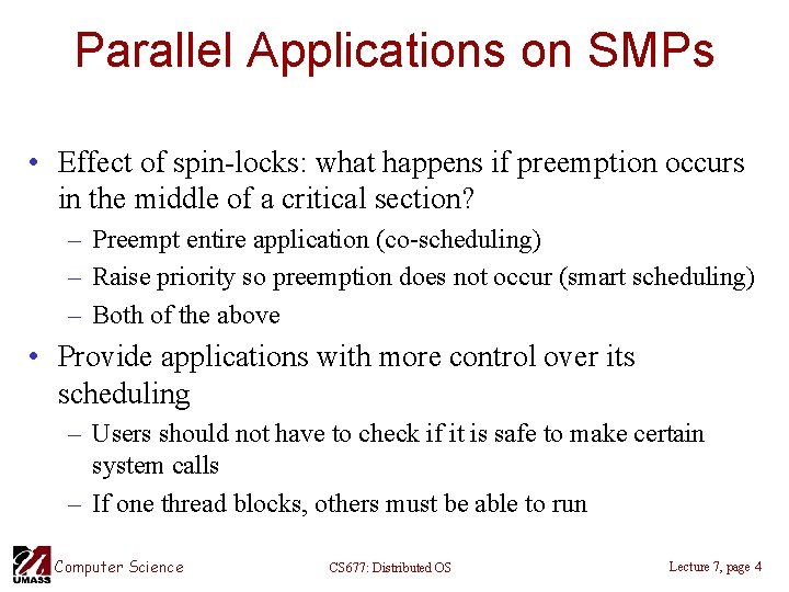 Parallel Applications on SMPs • Effect of spin-locks: what happens if preemption occurs in