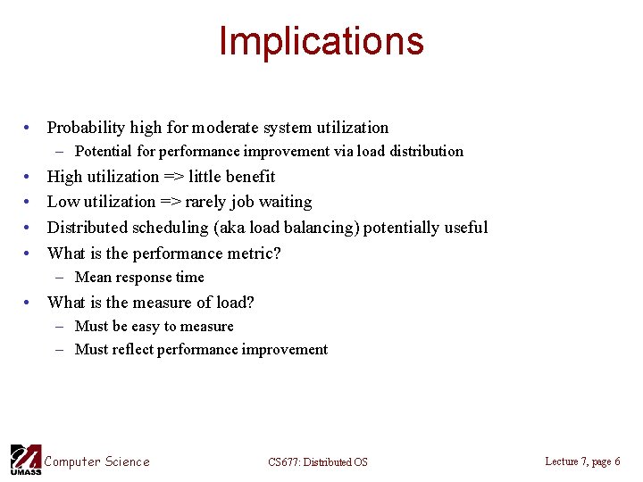 Implications • Probability high for moderate system utilization – Potential for performance improvement via