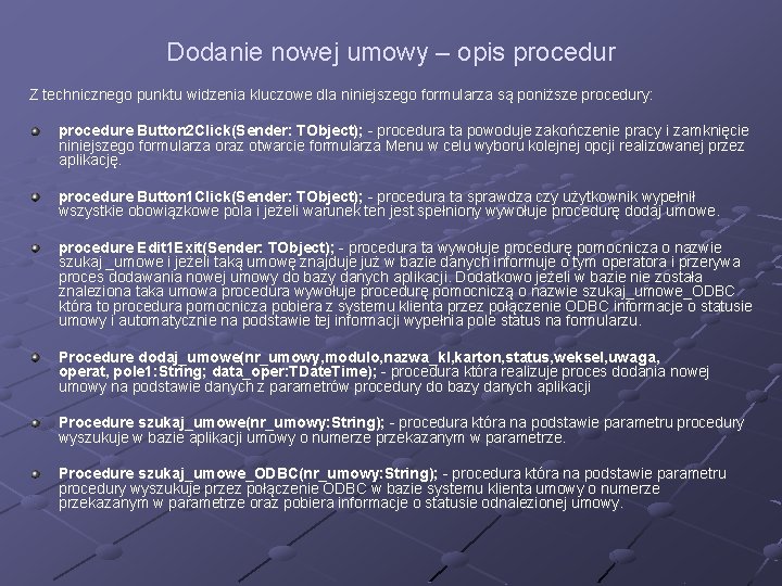 Dodanie nowej umowy – opis procedur Z technicznego punktu widzenia kluczowe dla niniejszego formularza