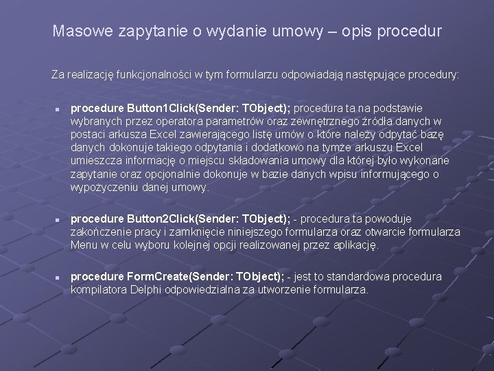 Masowe zapytanie o wydanie umowy – opis procedur Za realizację funkcjonalności w tym formularzu