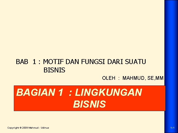 BAB 1 : MOTIF DAN FUNGSI DARI SUATU BISNIS OLEH : MAHMUD, SE, MM