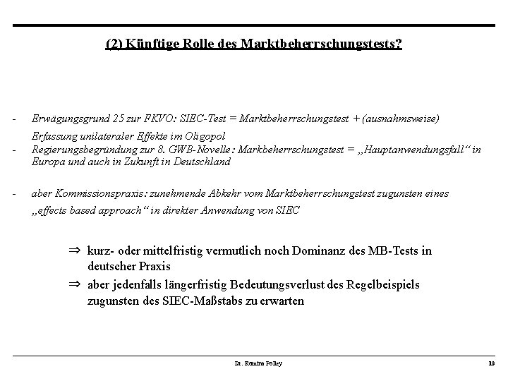 (2) Künftige Rolle des Marktbeherrschungstests? - Erwägungsgrund 25 zur FKVO: SIEC-Test = Marktbeherrschungstest +