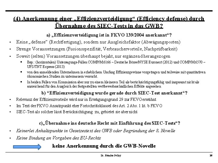 (4) Anerkennung einer „Effizienzverteidigung“ (Efficiency defense) durch Übernahme des SIEC-Tests in das GWB? •