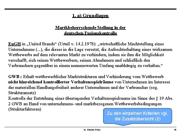 1. a) Grundlagen Martkbeherrschende Stellung in der deutschen Fusionskontrolle Eu. GH in „United Brands“