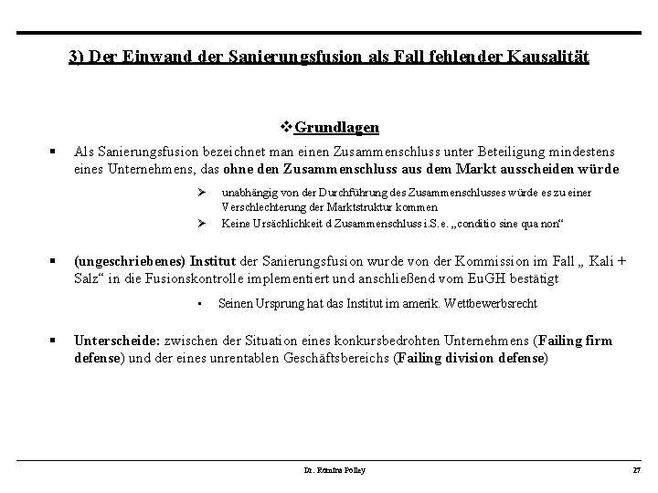 3) Der Einwand der Sanierungsfusion als Fall fehlender Kausalität v. Grundlagen § Als Sanierungsfusion
