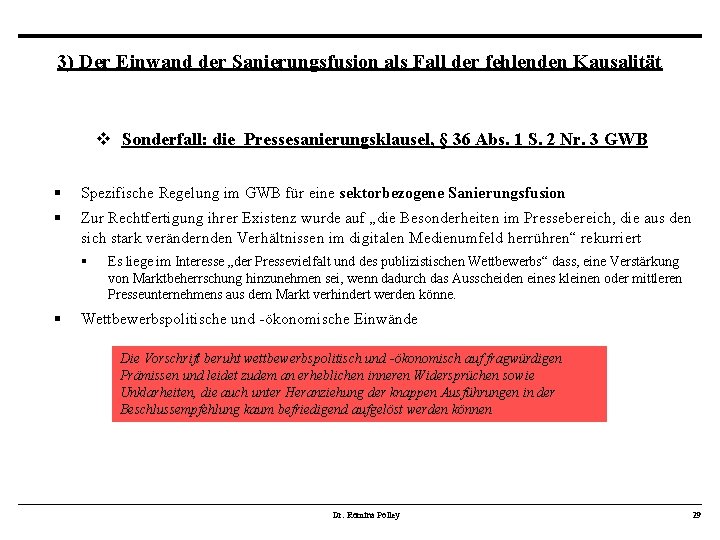 3) Der Einwand der Sanierungsfusion als Fall der fehlenden Kausalität v Sonderfall: die Pressesanierungsklausel,