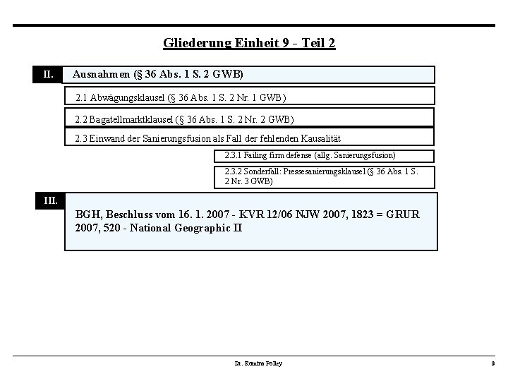 Gliederung Einheit 9 - Teil 2 II. Ausnahmen (§ 36 Abs. 1 S. 2