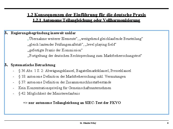 1. 2 Konsequenzen der Einführung für die deutsche Praxis 1. 2. 1 Autonome Teilangleichung