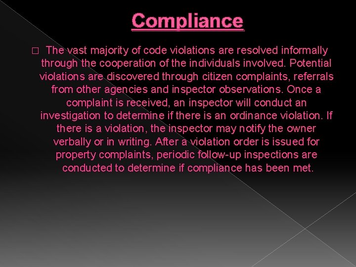 Compliance The vast majority of code violations are resolved informally through the cooperation of
