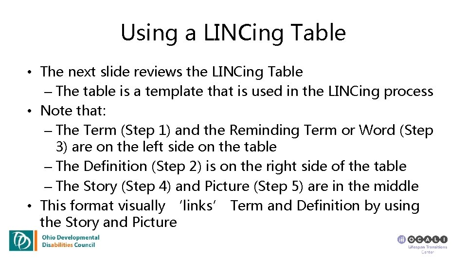 Using a LINCing Table • The next slide reviews the LINCing Table – The