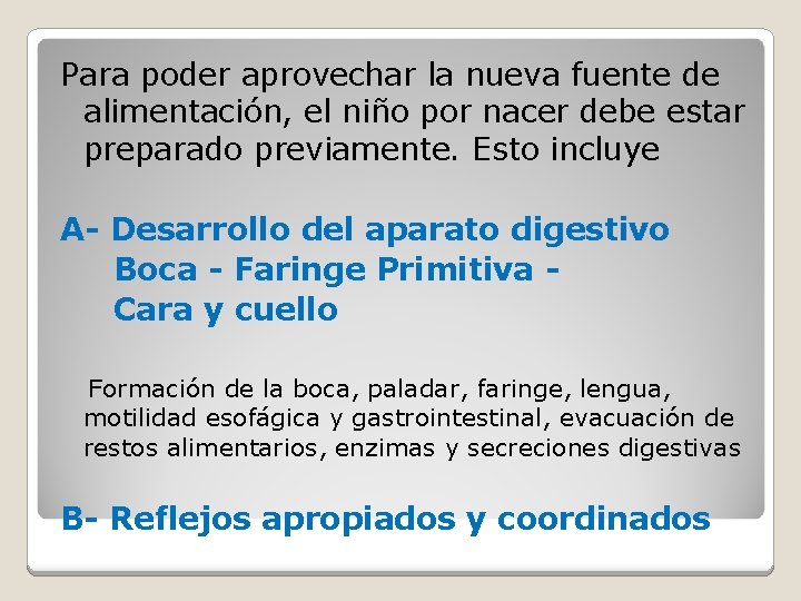 Para poder aprovechar la nueva fuente de alimentación, el niño por nacer debe estar