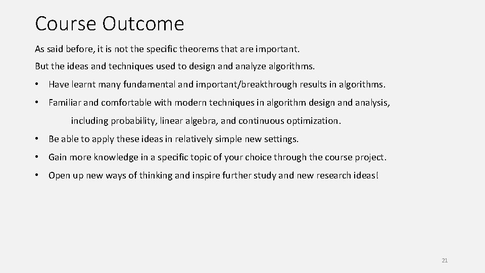 Course Outcome As said before, it is not the specific theorems that are important.