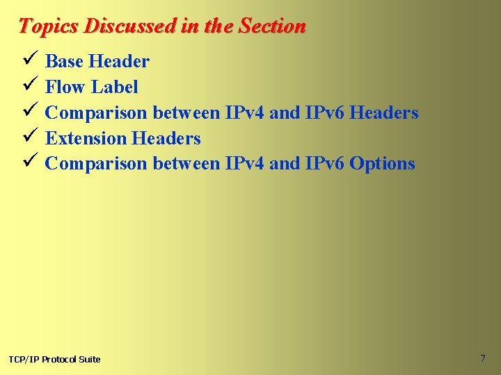 Topics Discussed in the Section ü Base Header ü Flow Label ü Comparison between