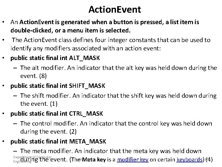 Action. Event • An Action. Event is generated when a button is pressed, a