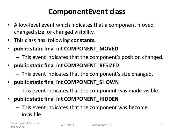 Component. Event class • A low-level event which indicates that a component moved, changed