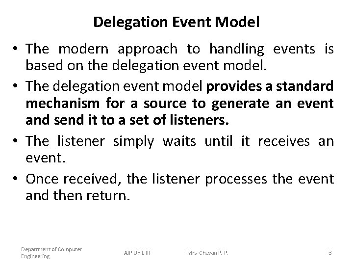 Delegation Event Model • The modern approach to handling events is based on the