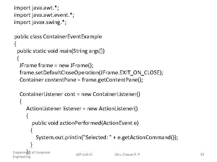 import java. awt. *; import java. awt. event. *; import javax. swing. *; public