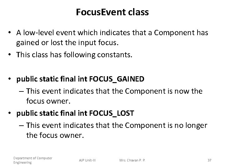 Focus. Event class • A low-level event which indicates that a Component has gained