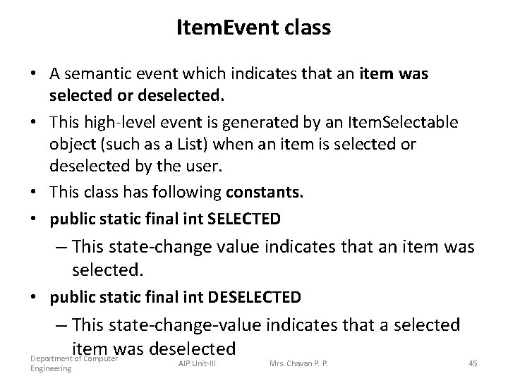 Item. Event class • A semantic event which indicates that an item was selected