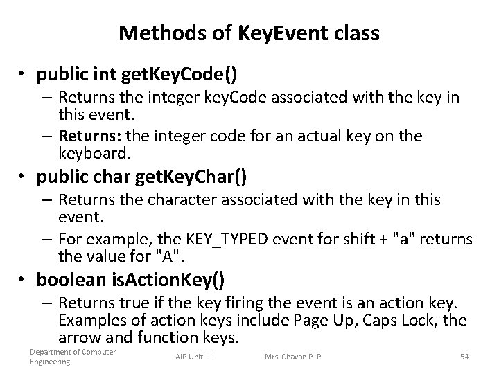 Methods of Key. Event class • public int get. Key. Code() – Returns the
