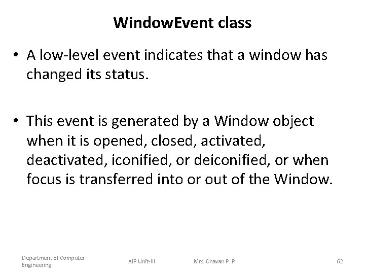 Window. Event class • A low-level event indicates that a window has changed its