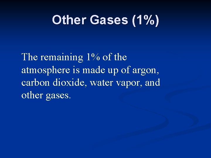 Other Gases (1%) The remaining 1% of the atmosphere is made up of argon, Other Gases (1%) The remaining 1% of the atmosphere is made up of argon,