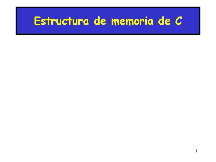 Estructura de memoria de C 1 
