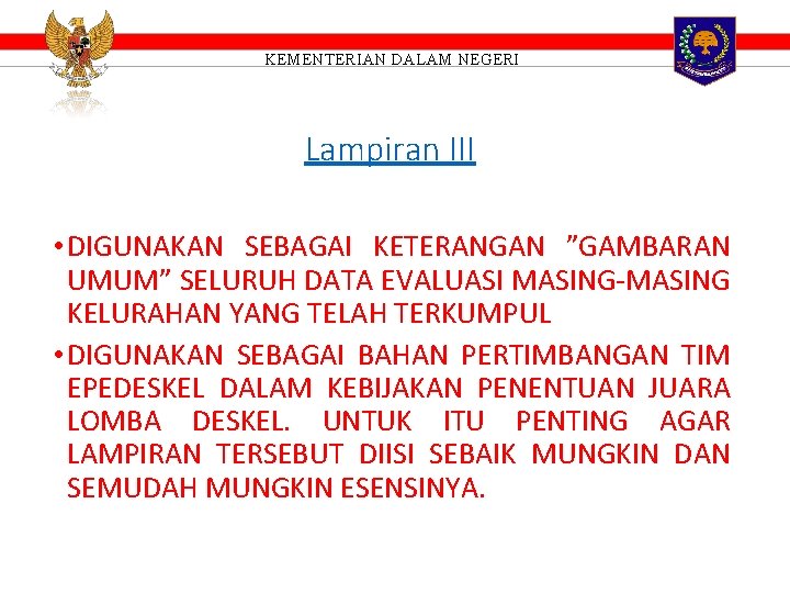 KEMENTERIAN DALAM NEGERI Lampiran III • DIGUNAKAN SEBAGAI KETERANGAN ”GAMBARAN UMUM” SELURUH DATA EVALUASI