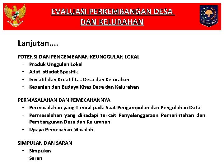 EVALUASI PERKEMBANGAN DESA DAN KELURAHAN Lanjutan. . POTENSI DAN PENGEMBANAN KEUNGGULAN LOKAL • Produk