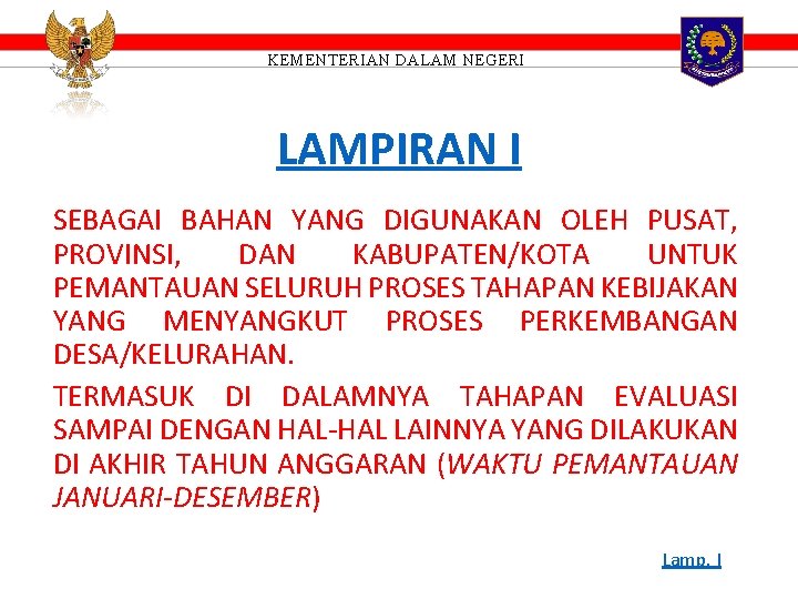 KEMENTERIAN DALAM NEGERI LAMPIRAN I SEBAGAI BAHAN YANG DIGUNAKAN OLEH PUSAT, PROVINSI, DAN KABUPATEN/KOTA