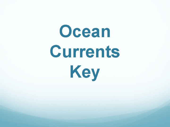 Ocean Currents Key 