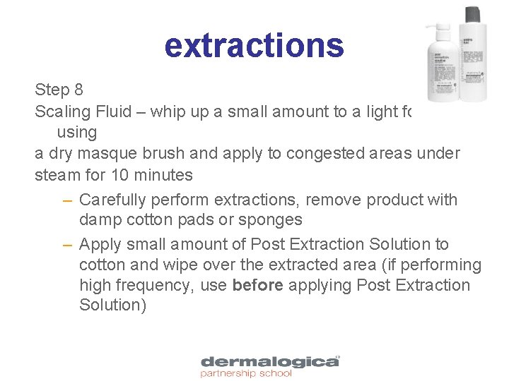 extractions Step 8 Scaling Fluid – whip up a small amount to a light