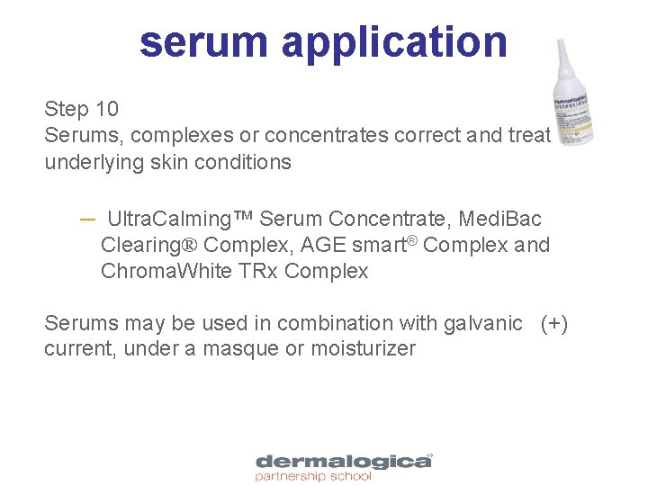 serum application Step 10 Serums, complexes or concentrates correct and treat underlying skin conditions