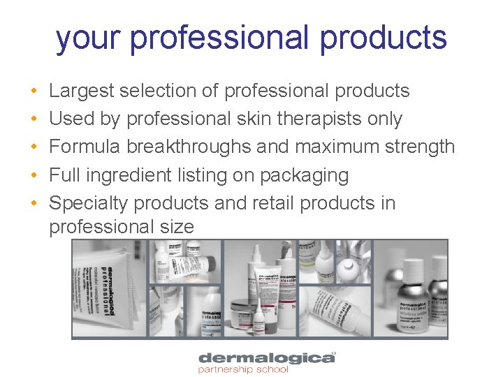 your professional products • • • Largest selection of professional products Used by professional