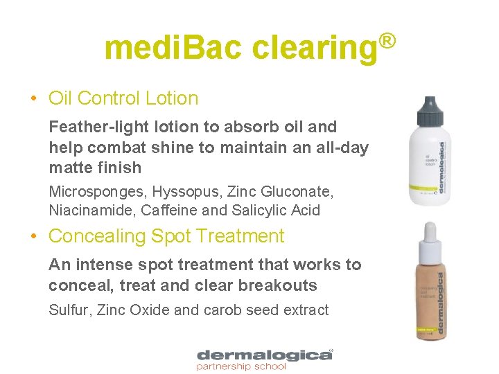 medi. Bac ® clearing • Oil Control Lotion Feather-light lotion to absorb oil and