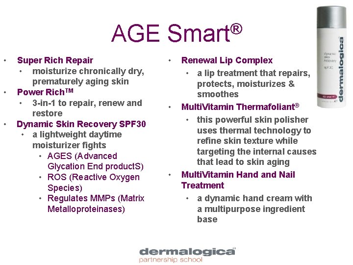 AGE • • • Super Rich Repair • moisturize chronically dry, prematurely aging skin