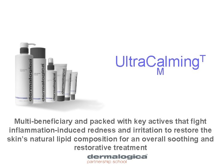 T Ultra. Calming M Multi-beneficiary and packed with key actives that fight inflammation-induced redness