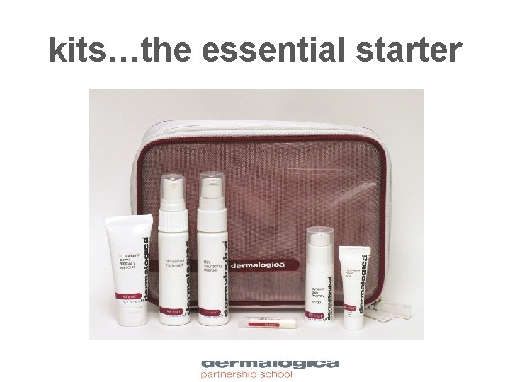 kits…the essential starter 