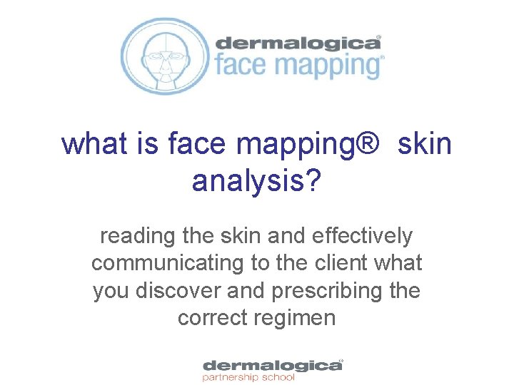 what is face mapping® skin analysis? reading the skin and effectively communicating to the