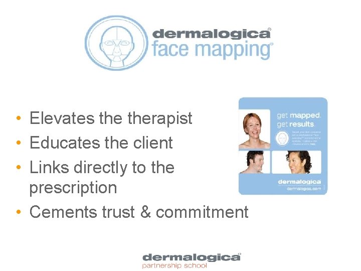  • Elevates therapist • Educates the client • Links directly to the prescription