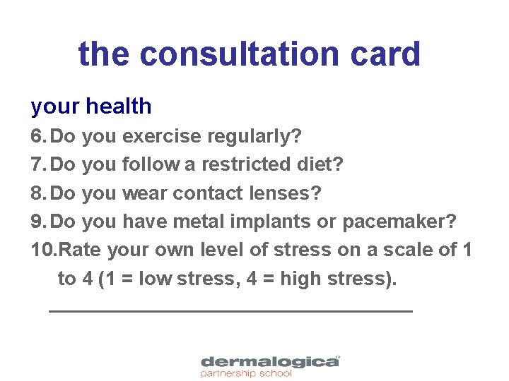 the consultation card your health 6. Do you exercise regularly? 7. Do you follow