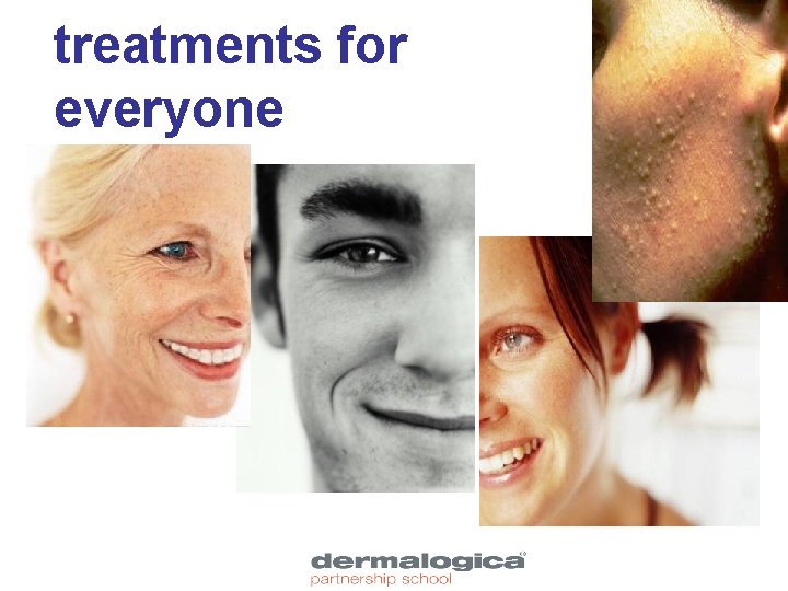 treatments for everyone 