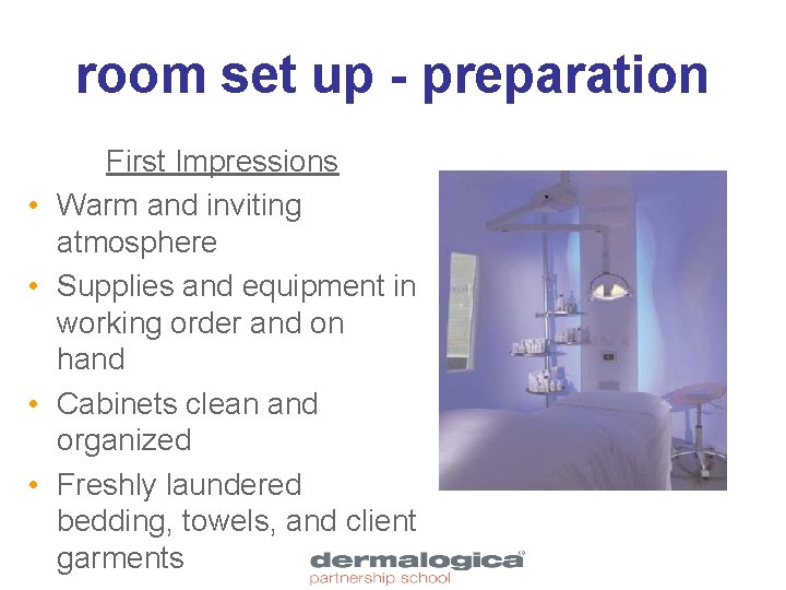 room set up - preparation • • First Impressions Warm and inviting atmosphere Supplies